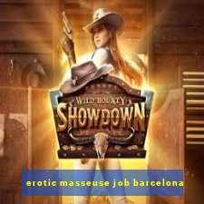 erotic masseuse job barcelona